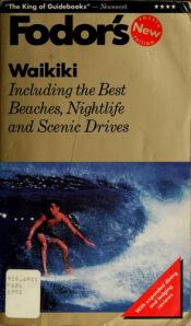 book cover of Fodor's Waikiki: Including the Best Beaches, Nightlife and Scenic Drives by Fodor's