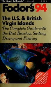 book cover of The U.S. and British Virgin Islands '94: The Complete Guide with the Best Beaches, Sailing, Diving and Fishing (Fodor's U.S. & British Virgin Islands) by Fodor's