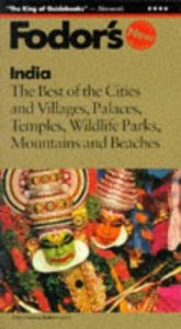 book cover of India:The Best of the Cities and Villages, Palaces, Temples, Wildlife Parks, Mountains and Beaches by Fodor's