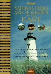 book cover of National Parks and Seashores of the East: The Complete Guide to the 28 Best-Loved Parks, Forests, and Seashores of the E by Fodor's