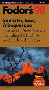 book cover of Santa Fe, Taos, Albuquerque: The Best of New Mexico Including the Pueblos and Carlsbad Caverns by Fodor's