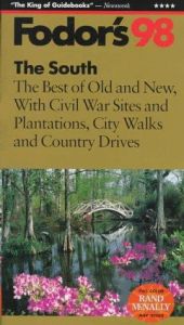 book cover of The South '98: The Best of Old and New with Civil War Sites, Plantations, City Walks and Countr y Drives (Fodor's the South) by Fodor's