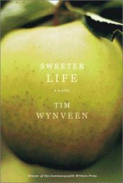 book cover of Sweeter Life by Tim Wynveen