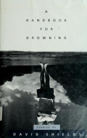 book cover of A handbook for drowning by David Shields