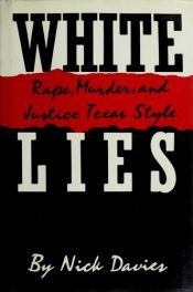 book cover of White Lies: Rape, Murder, and Justice Texas Style by Nick Davies