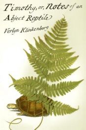 book cover of Timothy, or, Notes of an Abject Reptile by Verlyn Klinkenborg