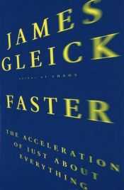 book cover of Faster: The Acceleration of Just About Everything by جايمس جليك