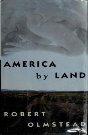 book cover of America by land by Robert Olmstead