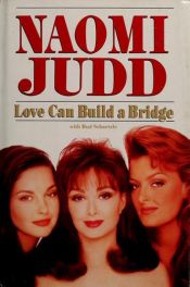 book cover of Love Can Build a Bridge by Naomi Judd