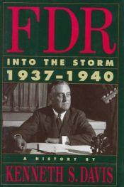 book cover of FDR, into the storm, 1937-1940 by Kenneth S. Davis