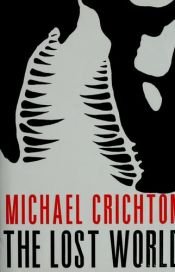 book cover of The Lost World, Jurassic Park by Michael Crichton