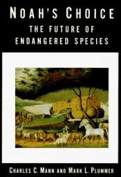 book cover of Noah's Choice: The Future of Endangered Species by Charles C. Mann
