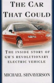 book cover of Car That Could:, The: The Inside Story of GM's Revolutionary Electric Vehicle by Michael Shnayerson