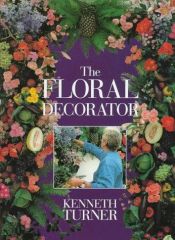 book cover of The Floral Decorator by Kenneth Turner