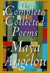 book cover of The Complete Collected Poems of Maya Angelou by Meija Endželu