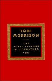 book cover of The Nobel Lecture In Literature, 1993 by Toni Morisone