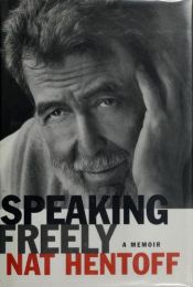 book cover of Speaking Freely: A Memoir by Nat Hentoff