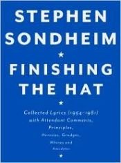 book cover of Finishing the Hat: Collected Lyrics (1954-1981) by Stephen Sondheim