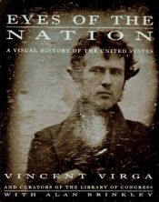 book cover of Eyes of the Nation: a Visual History of the United States by Vincent Virga