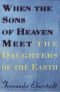 When the Sons of Heaven Meet the Daughters of the Earth