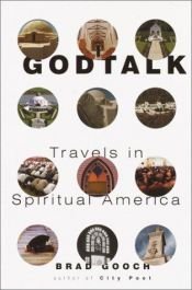 book cover of Godtalk : travels in spiritual America by Brad Gooch