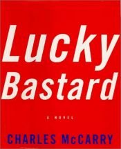 book cover of McCarry: PC07 - Lucky Bastard (Paul Christopher) by チャールズ・マッキャリー