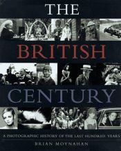 book cover of The British century : a photographic history of the last hundred years by Nick Yapp