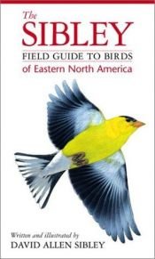 book cover of Le guide Sibley des oiseaux de l'est de l'Amérique du Nord by David Allen Sibley
