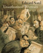 book cover of Unauthorized Portraits by Edward Sorel