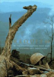 book cover of Requiem : by the photographers who died in Vietnam and Indochina by Horst Faas