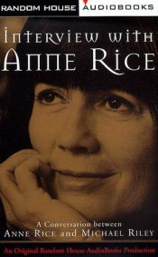 book cover of Interview with Anne Rice: A Conversation between Anne Rice and Michael Riley by Енн Райс
