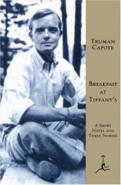 book cover of Breakfast at Tiffany's: A Short Novel and Three Stories by Truman Capote