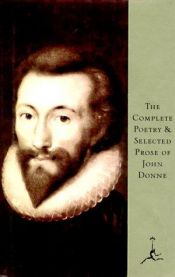 book cover of The complete poetry and selected prose of John Donne: & the complete poetry of William Blake, (The Modern library of the by John Donne