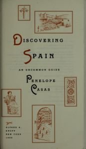 book cover of Discovering Spain : an uncommon guide by Penelope Casas