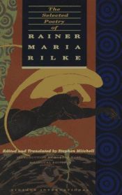 book cover of The selected poetry of Rainer Maria Rilke ; edited and translated by Stephen Mitchell ; with an introduction by Robert Hass by 라이너 마리아 릴케