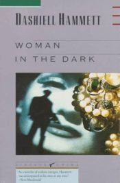 book cover of Woman in the dark by Dashiell Hammett