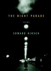 book cover of The night parade by Edward Hirsch