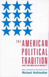 book cover of The American Political Tradition : And the Men Who Made it by リチャード・ホフスタッター