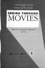 book cover of Seeing Through Movies by Mark Crispin Miller