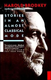 book cover of Stories in an Almost Classical Mode by Harold Brodkey