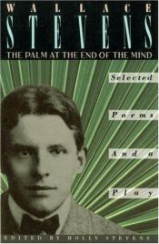 book cover of The Palm at the End of the Mind-Selected Poems and a Play by Wallace Stevens