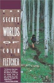 book cover of The secret worlds of Colin Fletcher by Colin Fletcher