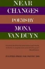 book cover of Near Changes by Mona Van Duyn