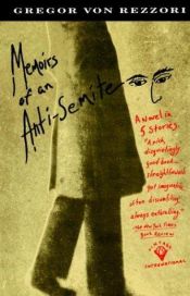 book cover of Memoirs of an Anti-semite by Gregor von Rezzori
