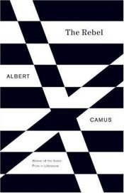 book cover of The Rebel (O Eπαναστατημένος Ανθρωπος) by Αλμπέρ Καμύ
