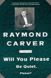 book cover of Will You Please Be Quiet, Please by Raymond Carver