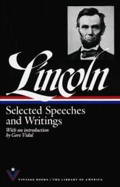 book cover of Selected Speeches and Writings : Abraham Lincoln by Abraham Lincoln