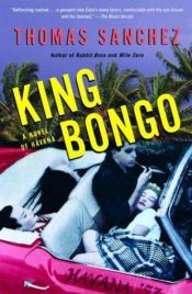 book cover of King Bongo: A Novel of Havana by Thomas Sanchez