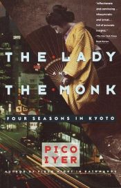 book cover of De dame en de monnik : vier seizoenen in Kyoto by Pico Iyer