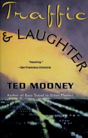book cover of Traffic and Laughter by Ted Mooney
